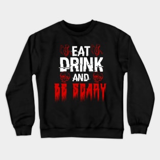 Eat Drink and Be Scary Halloween Crewneck Sweatshirt